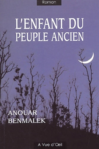 Livrenpoche : L'enfant du peuple ancien - Anouar Benmalek - Livre