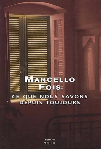Livrenpoche : Ce que nous savons depuis toujours - Marcello Fois - Livre