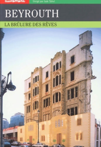 Livrenpoche : Beyrouth la brulure des rêves - Collectif - Livre