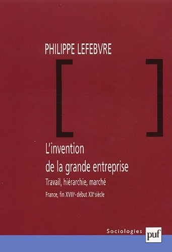 Livrenpoche : L'invention de la grande entreprise - Philippe Lefebvre - Livre