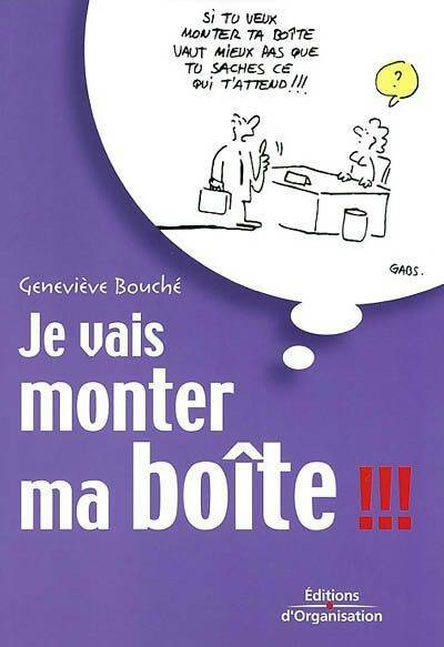 Livrenpoche : Je vais monter ma boîte ! ! ! - Geneviève Bouche - Livre