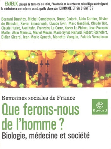 Livrenpoche : Que ferons-nous de l'homme ? biologie médecine et société - Collectif - Livre