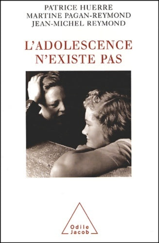 Livrenpoche : L'adolescence n'existe pas - Docteur Patrice Huerre - Livre