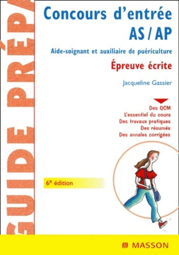 Livrenpoche : Concours d'entrée as / ap aide-soignant et auxiliaire de puériculture : Épreuve écrite - Jacqueline Gassier - Livre