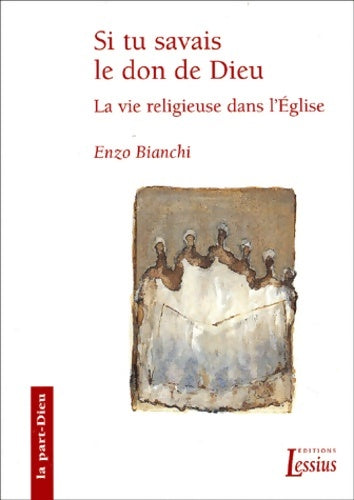 Livrenpoche : Si tu savais le don de dieu : La vie religieuse dans l'église - Enzo Bianchi - Livre