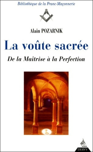 Livrenpoche : La voûte sacrée : De la maîtrise à la perfection - Alain Pozarnik - Livre