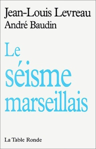 Livrenpoche : Le séisme marseillais - Levreau - Livre