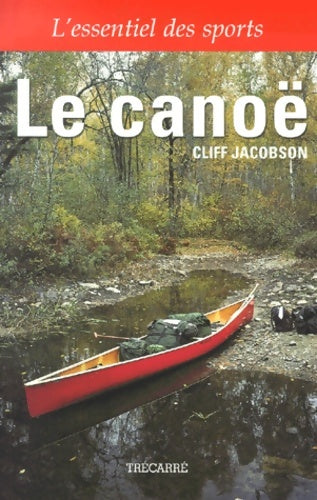 Livrenpoche : Le canoë - Cliff Jacobson - Livre