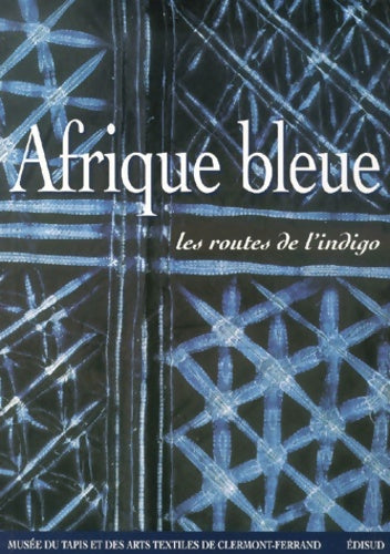 Livrenpoche : Afrique bleue. Les routes de l'indigo - Collectif - Livre