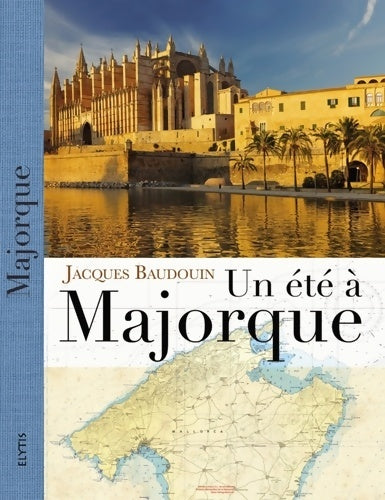 Livrenpoche : Un été à Majorque - Jacques Baudouin - Livre
