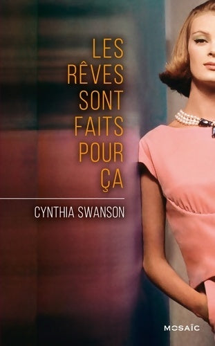 Livrenpoche : Les rêves sont faits pour ça - Cynthia Swanson - Livre