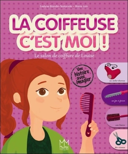 Livrenpoche : La coiffeuse c'est moi ! le salon de coiffure de Louise - Evelyne Blandin-testarode - Livre