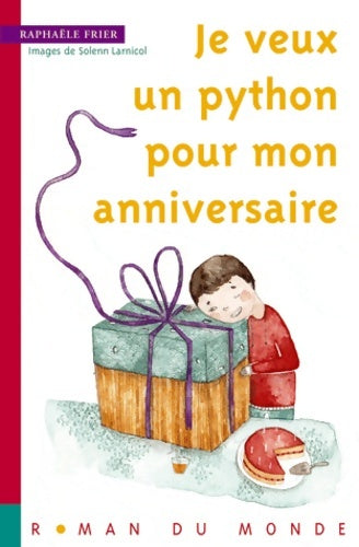 Livrenpoche : Je veux un python pour mon anniversaire - Raphaële Frier - Livre