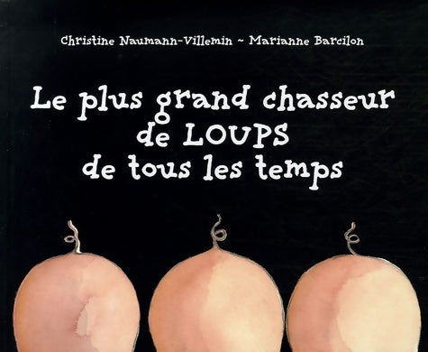 Livrenpoche : Le plus grand chasseur de loups de tous les temps - Christine Naumann-Villemin - Livre