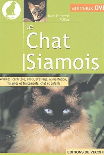Livrenpoche : Le chat siamois : Origines-caractère-choix-dressage-alimentation-maladies et traitements chat siamois et enfants - Marie-Catherine Mollica - Livre