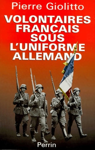 Livrenpoche : Volontaires français sous l'uniforme allemand - Pierre Giolitto - Livre
