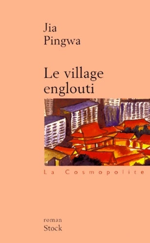 Livrenpoche : Le village englouti - Jia Pingwa - Livre