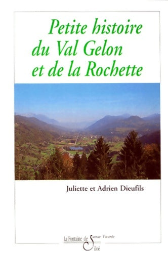 Livrenpoche : Petite histoire du val gelon et de la rochette - Juliette Dieufils - Livre