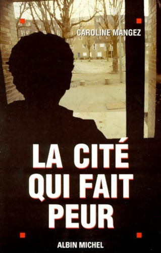 Livrenpoche : La cité qui fait peur - Caroline Mangez - Livre