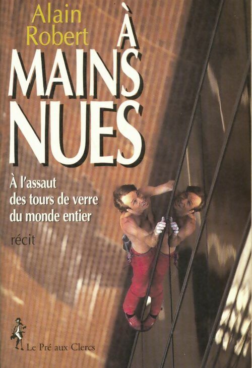 Livrenpoche : À mains nues : Récit - Alain Robert - Livre