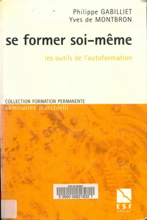 Livrenpoche : Se former soi-même : Les outils de l'autoformation - Philippe Gabilliet - Livre