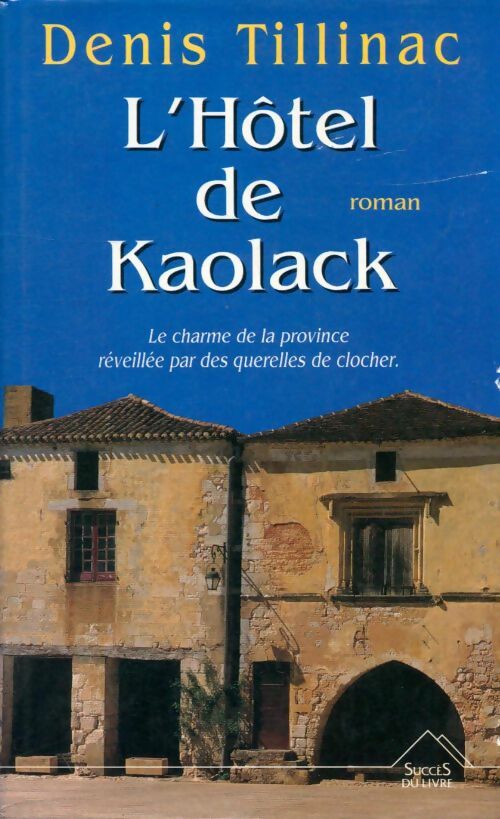 Livrenpoche : L'Hôtel de Kaolack - Denis Tillinac - Livre
