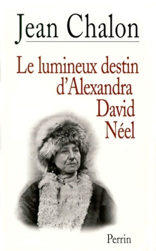 Livrenpoche : Le lumineux destin d'Alexandra David-Neel - Jean Chalon - Livre