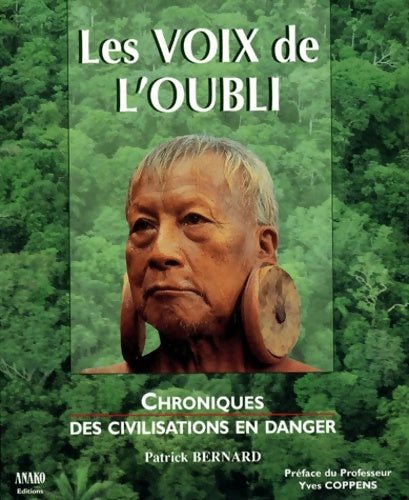 Livrenpoche : Les voix de l'oubli. Chroniques des civilisations en danger - Patrick Bernard - Livre