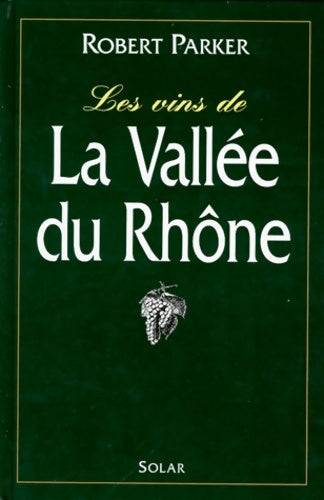 Livrenpoche : Les vins de la vallée du rhône - Robert-M Parker - Livre