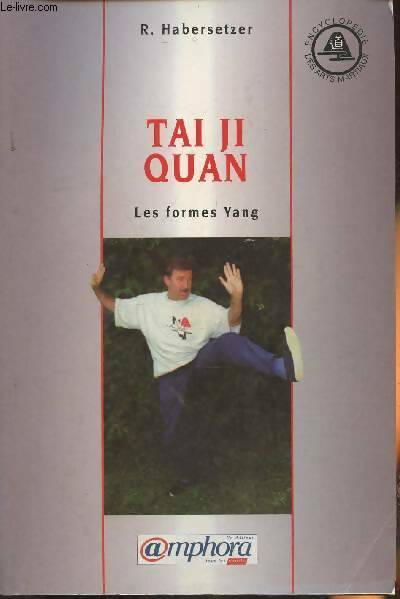 Livrenpoche : Tai ji quan : Les formes yang - Roland Habersetzer - Livre