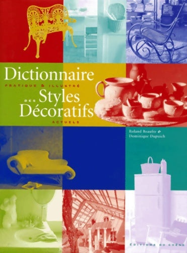 Livrenpoche : Dictionnaire illustré des styles décoratifs - R. Beaufre - Livre