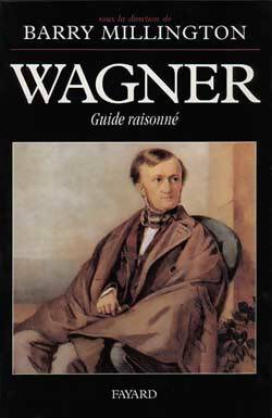 Livrenpoche : Wagner : Guide raisonné - Barry Millington - Livre