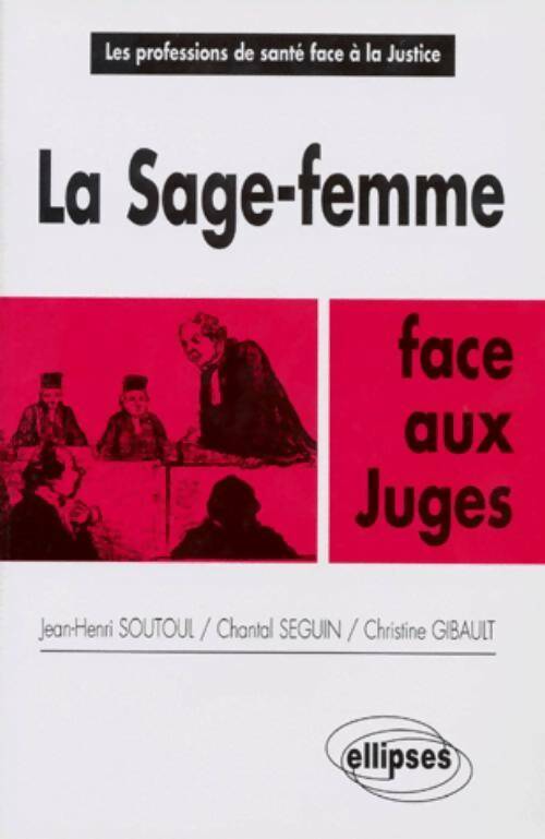 Livrenpoche : La sage-femme face aux juges - Jean-Henri Soutoul - Livre