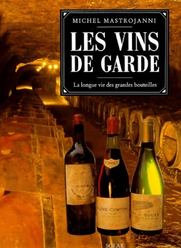 Livrenpoche : Les vins de garde. La longue vie des grandes bouteilles - Michel Mastrojanni - Livre