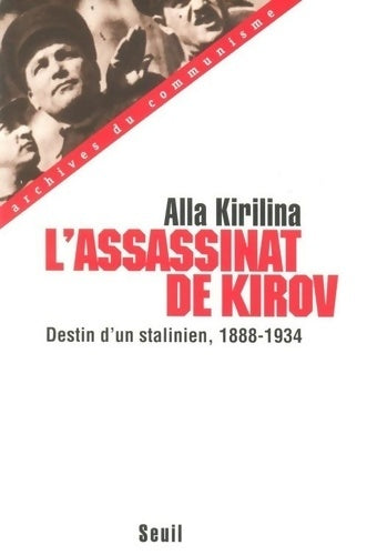 Livrenpoche : L'assassinat de kirov. Destin d'un stalinien (1888-1934) - Alla Kirilina - Livre