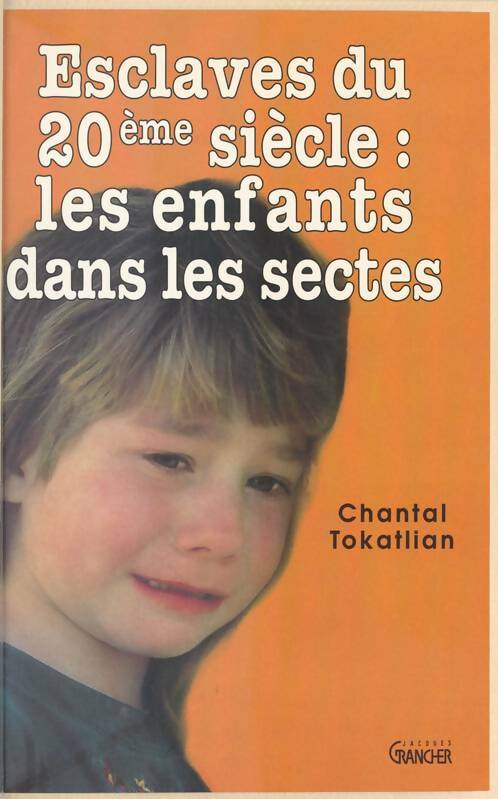 Livrenpoche : Esclaves du 20e siècle. Les enfants dans les sectes - Chantal Tokatlian - Livre