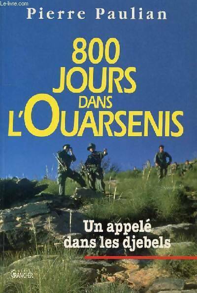 Livrenpoche : 800 jours dans l'ouarsenis : Un appelé dans les djebels - Pierre Paulian - Livre