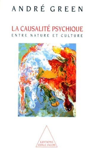 Livrenpoche : La causalité psychique : Entre nature et culture - André Green - Livre