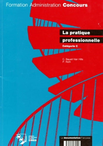 Livrenpoche : La pratique professionnelle catégorie c - Patrick Roth - Livre