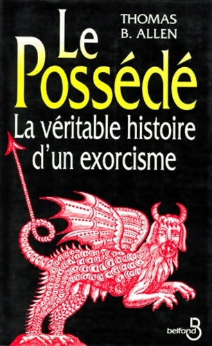Livrenpoche : Le possédé - la véritable histoire d'un exorcisme - Thomas-b Allen - Livre