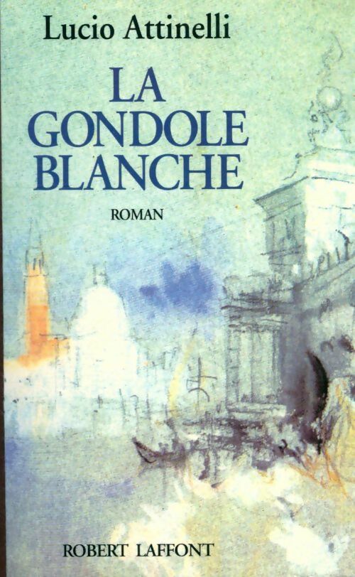 Livrenpoche : Gondole blanche - Lucio Attinelli - Livre