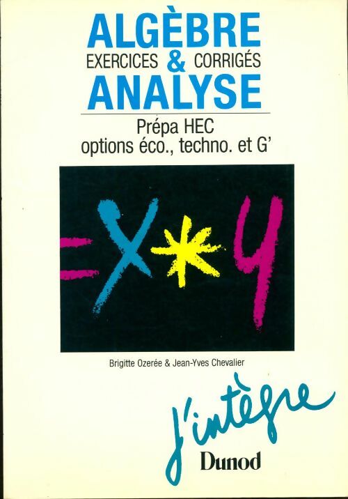 Livrenpoche : Algèbre & analyse : Exercices corrigés classes préparatoires hec options économique technologique et g' premier cycle universitaire - Brigitte Ozerée - Livre