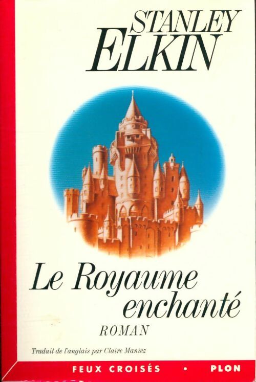 Livrenpoche : Le royaume enchanté - Stanley Elkin - Livre