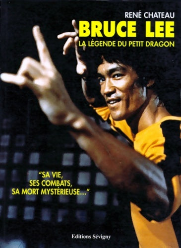 Livrenpoche : Bruce lee : La légende du petit dragon - rené Chateau - Livre