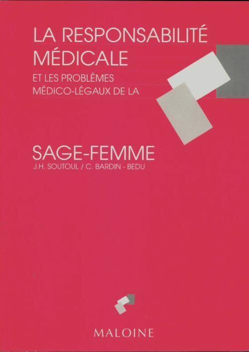 Livrenpoche : La responsabilité médicale et les problèmes médico-légaux de la sage-femme - Jean-Henri Soutoul - Livre