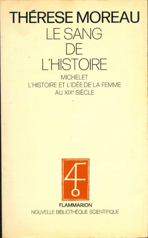 Livrenpoche : Le sang de l'histoire : Michelet l'histoire et l'idée de la femme au XIXe siècle - Thérèse Moreau - Livre