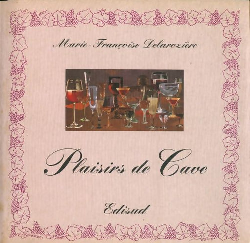 Livrenpoche : Plaisir de cave - Marie-Françoise Delarozière - Livre