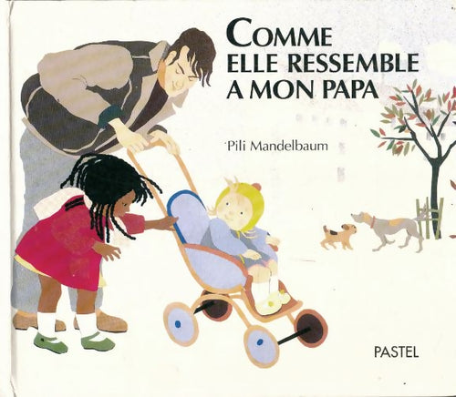 Livrenpoche : Comme elle ressemble à mon papa ! - Pili Mandelbaum - Livre