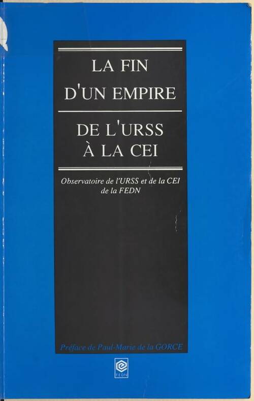 Livrenpoche : La fin d'un empire : De l'URSS à la cei - Denys Gorce - Livre