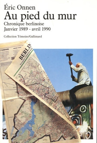 Livrenpoche : Au pied du mur : Chronique berlinoise (janvier 1989 - avril 1990) - Éric Onnen - Livre
